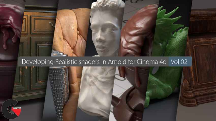 Developing realistic shaders in Arnold for Cinema 4d Vol. 02