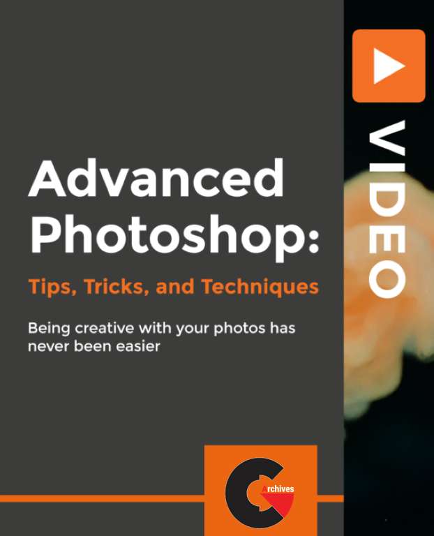 Advanced Photoshop Tips, Trick and Techniques