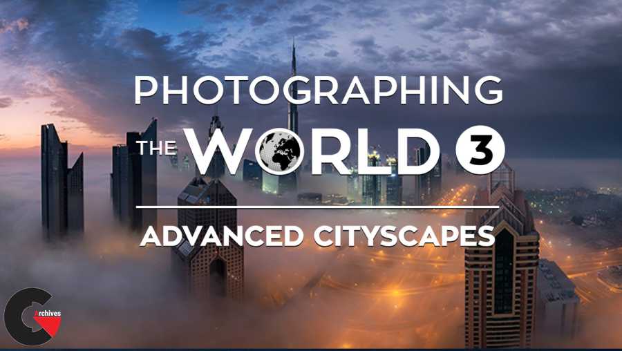 Photographing the World 3 Advanced Cityscapes