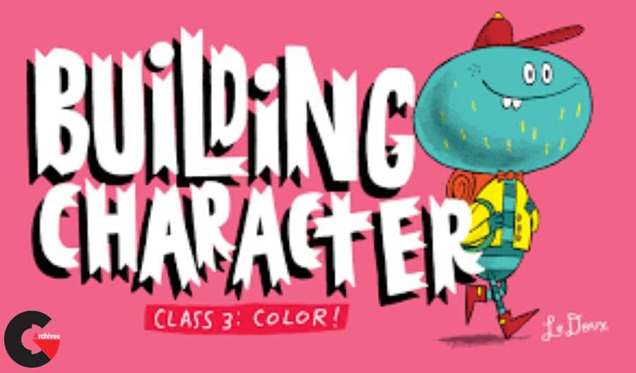 Skillshare - Building Character 3 Bring Your Character to Life With Color