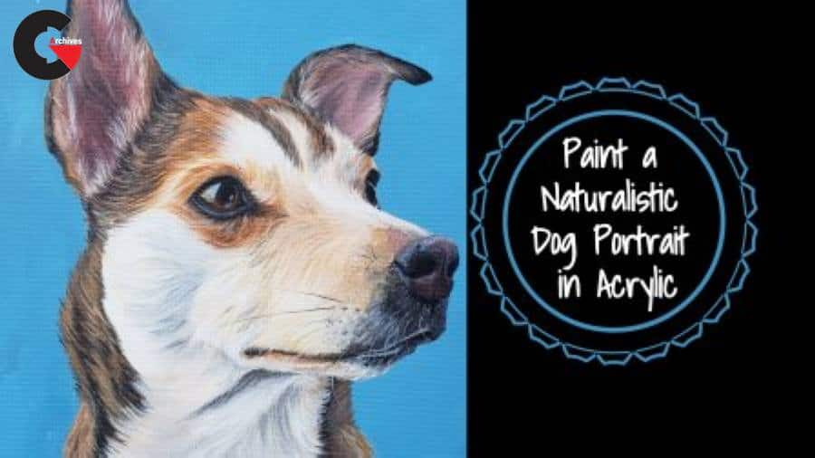 Skillshare – Paint a Naturalistic Dog Portrait in Acrylic