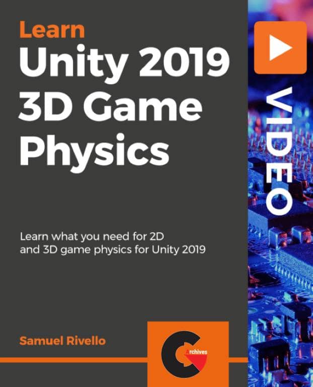 Packt Publishing – Unity 2019 3D Game Physics