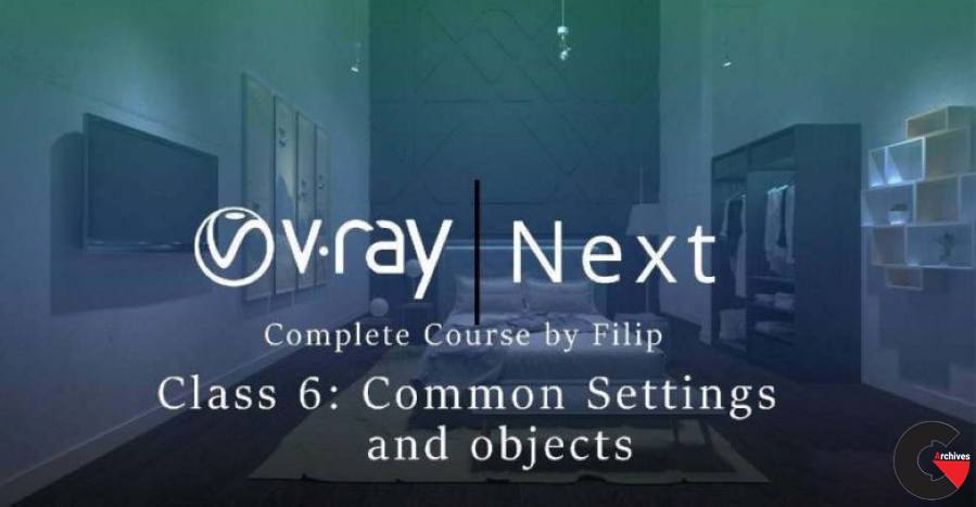 Vray Next Class 6  Common Settings and Objects