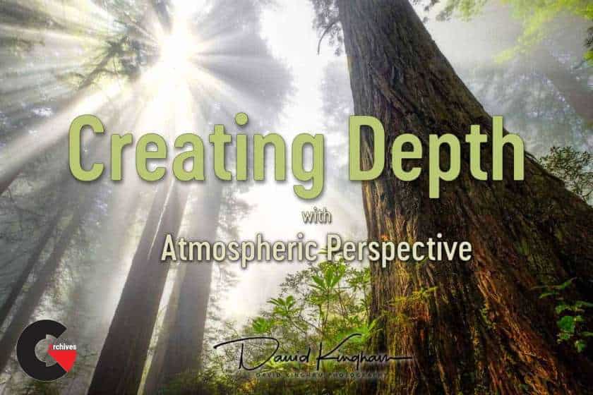 Exploring Exposure – Creating Depth With Atmospheric Perspective
