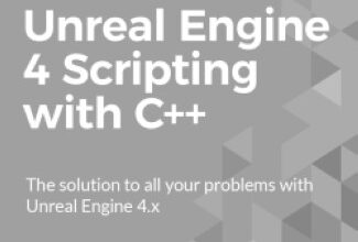 Packt Publishing - Unreal Engine 4 Scripting with C++