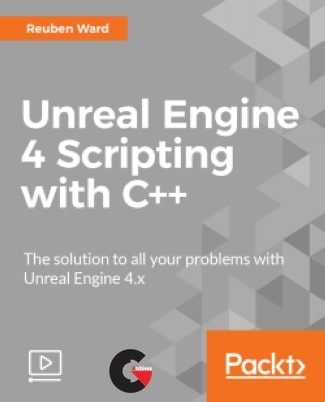 Packt Publishing Unreal Engine 4 Scripting With C Cgarchives