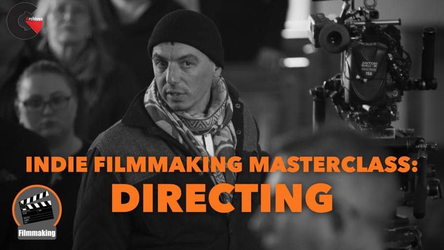 Skillshare - Indie Filmmaking Masterclass Directing