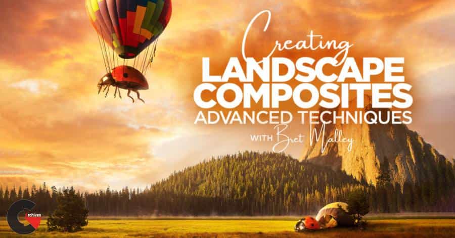 KelbyOne – Creating Landscape Composites Advanced Techniques