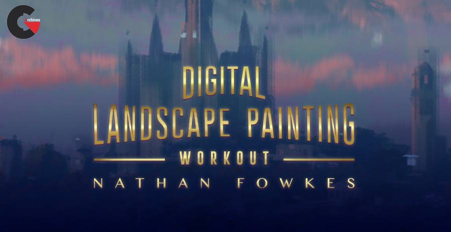 schoolism – Digital Landscape Painting Workout with Nathan Fowkes