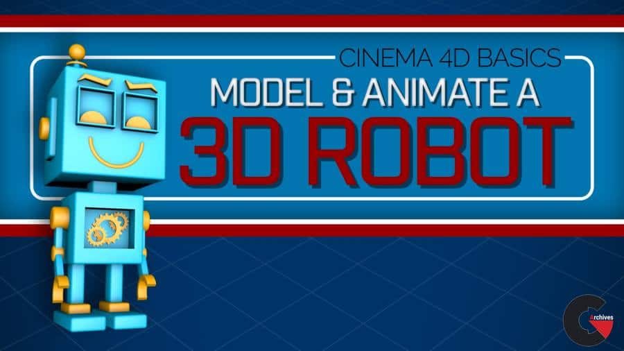 SkillShare - Cinema 4D Basics Model & Animate A 3D Robot