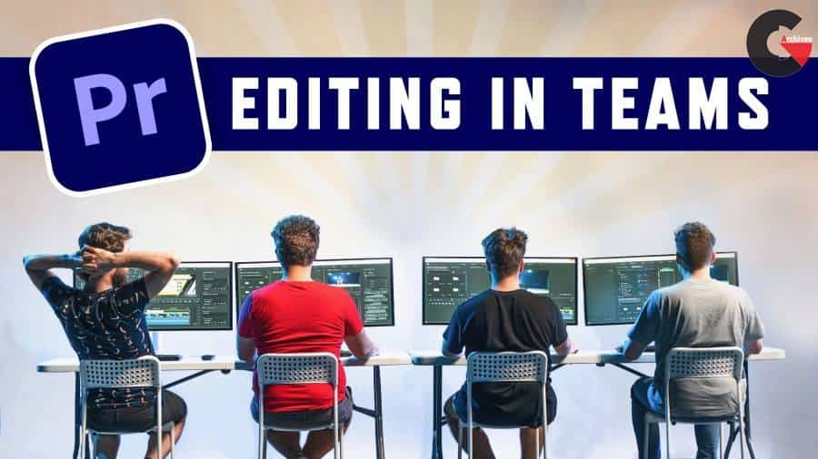 Video Editing in Teams Infrastructure + Adobe Premiere Pro Workflow