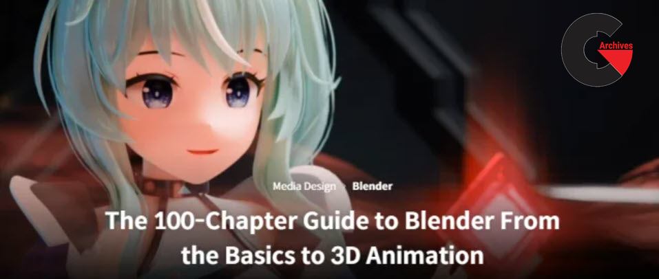 The 100-Chapter Guide to Blender From the Basics to 3D Animation