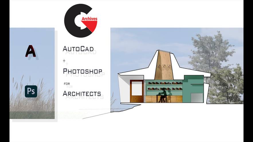 AutoCad and Photoshop for Architects